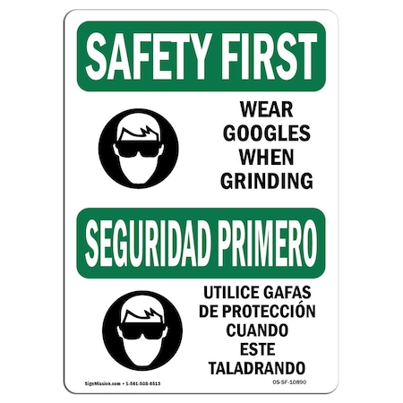 OSHA SAFETY FIRST Sign, Wear Goggles When Grinding Bilingual, 24in X 18in Decal